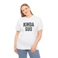 thumbnail image 4 of Kinda Sus Shirt, Funny Gaming T-Shirt, Gamer Gift Tee, Birthday - ID: 101, 4 of 7