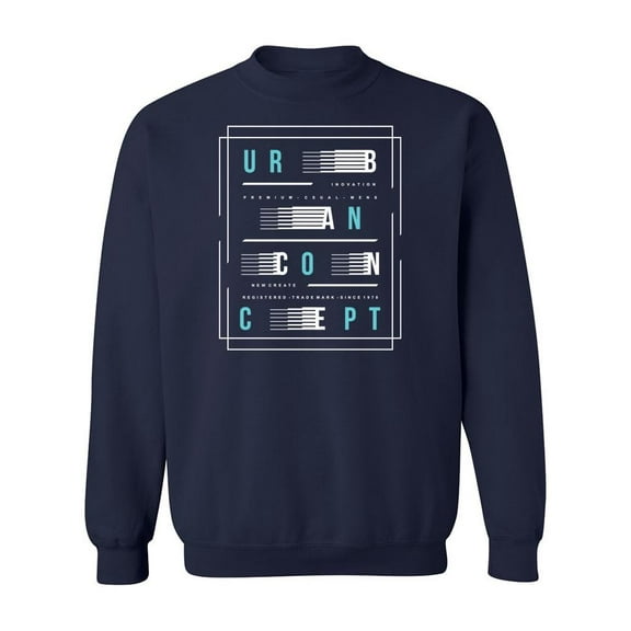 Urban Concept Quote Sweatshirt Men -Image by Shutterstock, Male x-Large