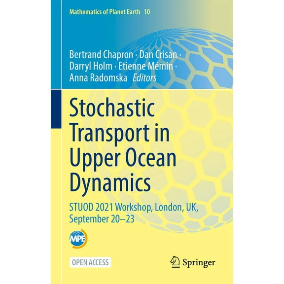 Mathematics of Planet Earth Stochastic Transport in Upper Ocean Dynamics: Stuod 2021 Workshop, London, Uk, September 20-23, Book 10, (Hardcover)