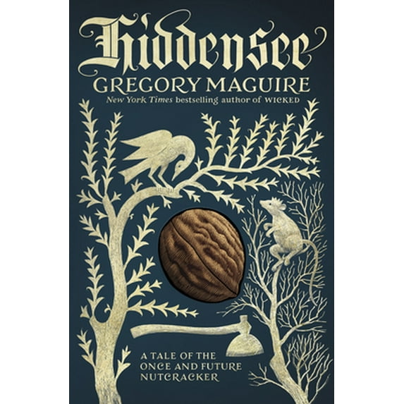 Pre-Owned Hiddensee: A Tale of the Once and Future Nutcracker (Hardcover) 0062684388 9780062684387