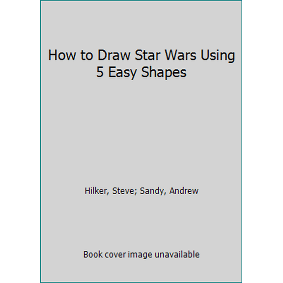 Pre-Owned How to Draw Star Wars Using 5 Easy Shapes (Paperback) 1983834319 9781983834318