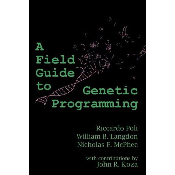 A Field Guide to Genetic Programming (Paperback)