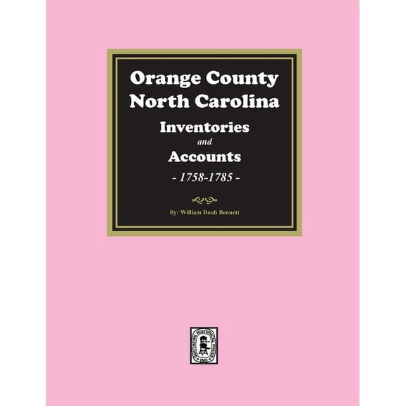 Orange County, North Carolina Inventories and Estates, 1758-1785 (Paperback)