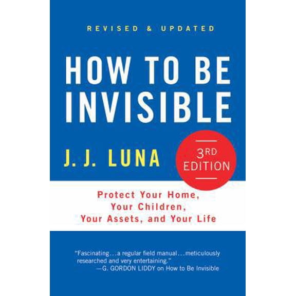 Pre-Owned How to Be Invisible: Protect Your Home, Your Children, Your Assets, and Your Life (Hardcover) 1250010454 9781250010452