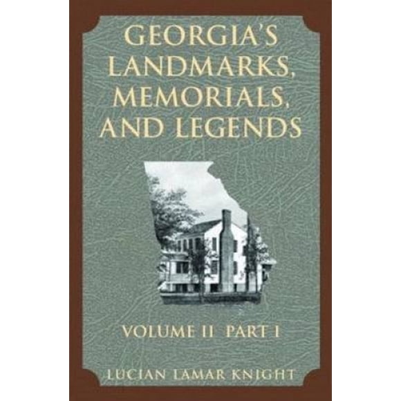Georgia's Monuments, Commémorations et Légendes: Volume 2, Partie 1