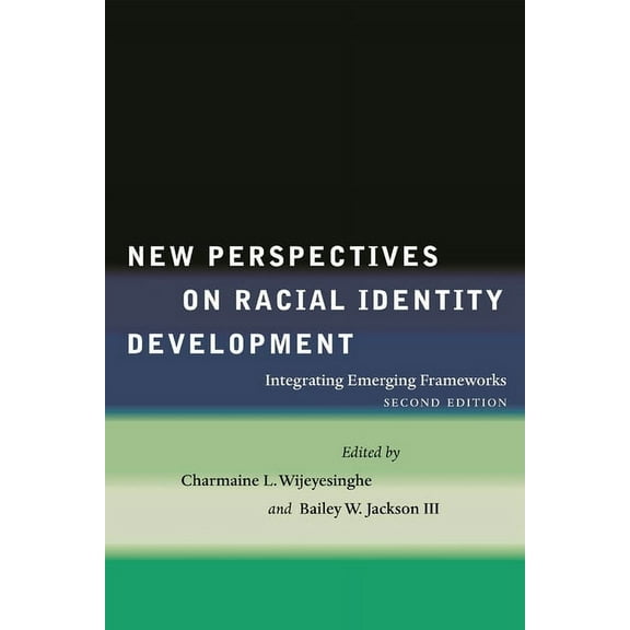 New Perspectives on Racial Identity Development: Integrating Emerging Frameworks, Second Edition, (Hardcover)
