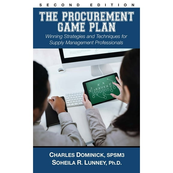 The Procurement Game Plan : Winning Strategies and Techniques for Supply Management Professionals (Edition 2) (Hardcover)