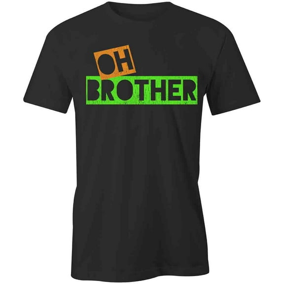 Oh Brother T-Shirt | White Tee Gift