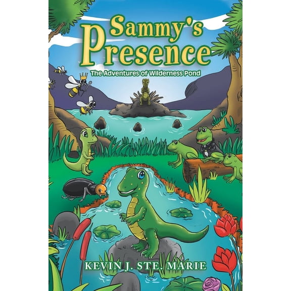 Sammy's Presence: The Adventures of Wilderness Pond, (Paperback)