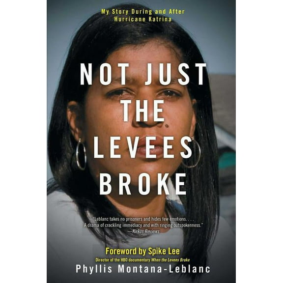 Not Just the Levees Broke: My Story During and After Hurricane Katrina, (Paperback)