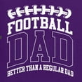 thumbnail image 5 of Wild Bobby, Football Dad Better Than a Regular Dad Father's Day Unisex Crewneck Sweatshirt, Purple, X-Large, 5 of 6