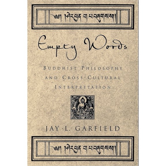 Empty Words: Buddhist Philosophy and Cross-Cultural Interpretation, (Paperback)