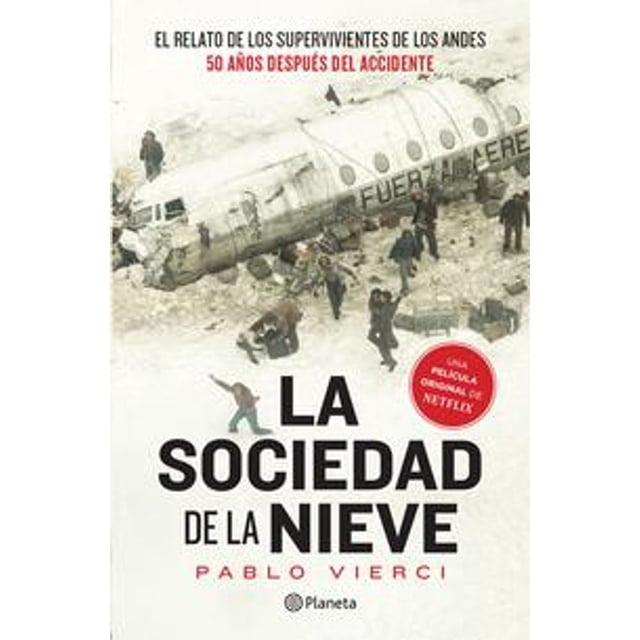 Libro La Sociedad De La Nieve (spanish Edition) Tapa Blanda, Autor Pablo Vierci, Editorial Planeta Mexico