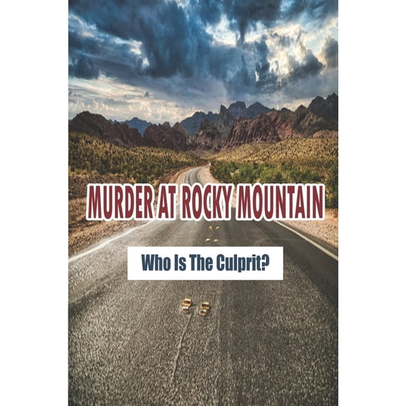 Murder At Rocky Mountain_ Who Is The Culprit_ : Rocky Mountain (Paperback)