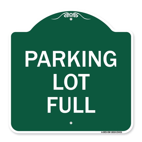 SignMission A-DES-GW-1818-23431 18 x 18 in. Designer Series Sign - Parking Lot Full, Green & White
