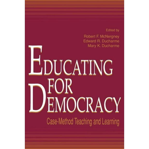 Educating for Democracy: Case-method Teaching and Learning, (Paperback)
