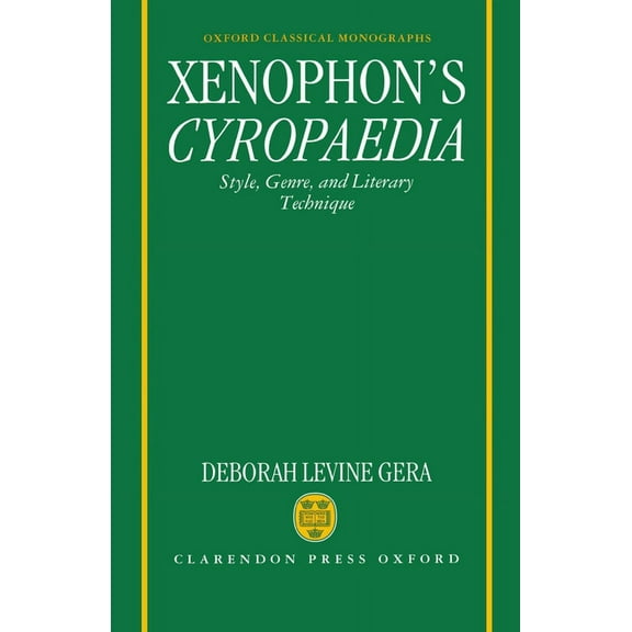 Oxford Classical Monographs Xenophon's Cyropaedia: Style, Genre, and Literary Technique, (Hardcover)