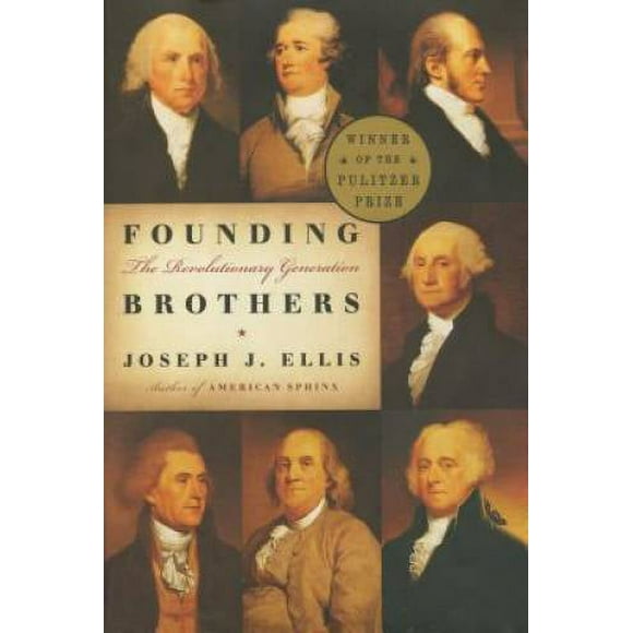 Pre-Owned Founding Brothers: The Revolutionary Generation (Hardcover 9780375405440) by Joseph J Ellis