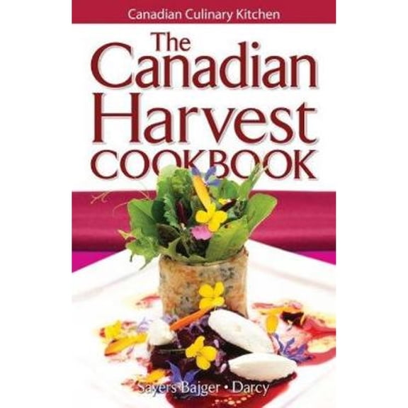 Pre-Owned The Canadian Harvest Cookbook (Paperback) by Jennifer Sayers, James Darcy