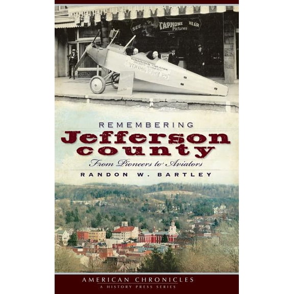 Remembering Jefferson County: From Pioneers to Aviators, (Hardcover)
