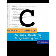 An Easy Guide to Programming in C, Second Edition
