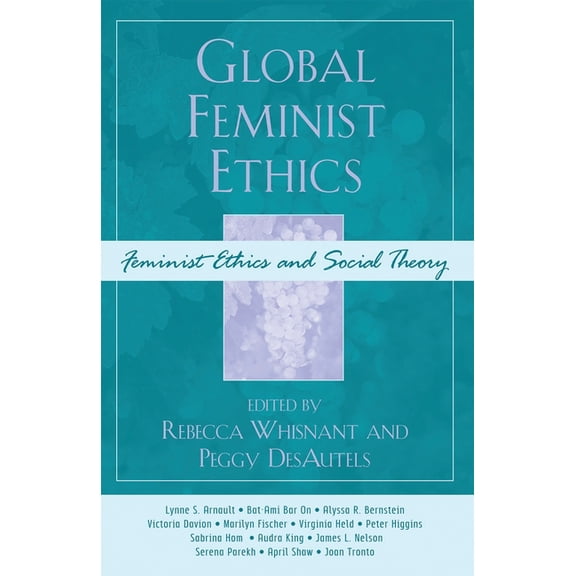 Feminist Constructions Global Feminist Ethics, (Paperback)