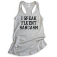 thumbnail image 1 of I Speak Fluent Sarcasm Tank Top, Ladies Racerback Tank Top, Sarcastic Tank, Silver Gray, Small, 1 of 3