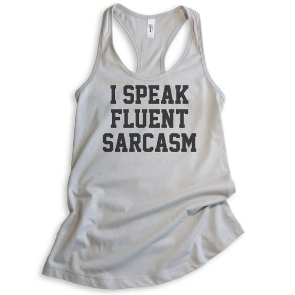 I Speak Fluent Sarcasm Tank Top, Ladies Racerback Tank Top, Sarcastic Tank, Silver Gray, XX-Large