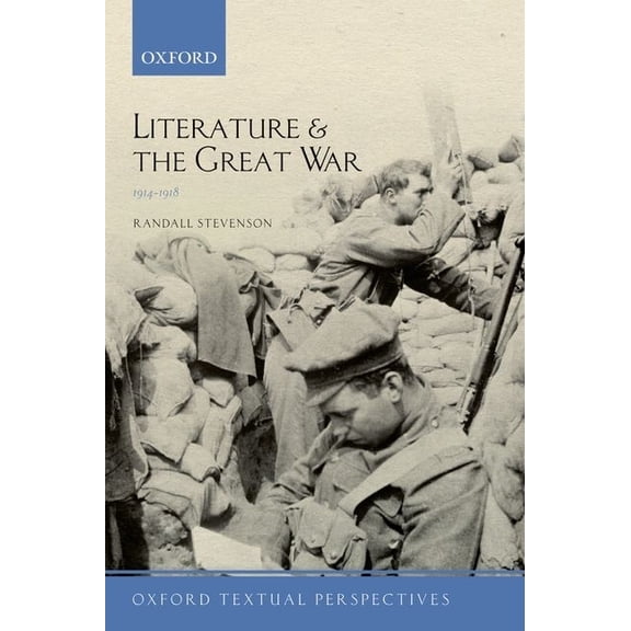 Oxford Textual Perspectives Literature and the Great War 1914-1918, (Paperback)