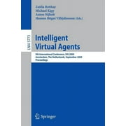 Intelligent Virtual Agents: 9th International Conference, IVA 2009 Amsterdam, The Netherlands, September 14-16, 2009 Proceedings (Paperback)