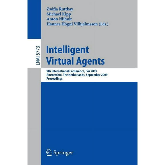 Intelligent Virtual Agents: 9th International Conference, IVA 2009 Amsterdam, The Netherlands, September 14-16, 2009 Pro, (Paperback)