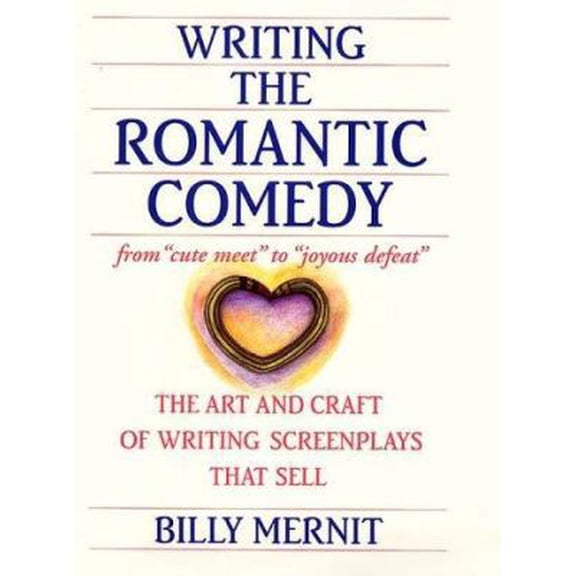 Pre-Owned Writing the Romantic Comedy: The Art and Craft of Writing Screenplays That Sell (Hardcover) 0060195681 9780060195687