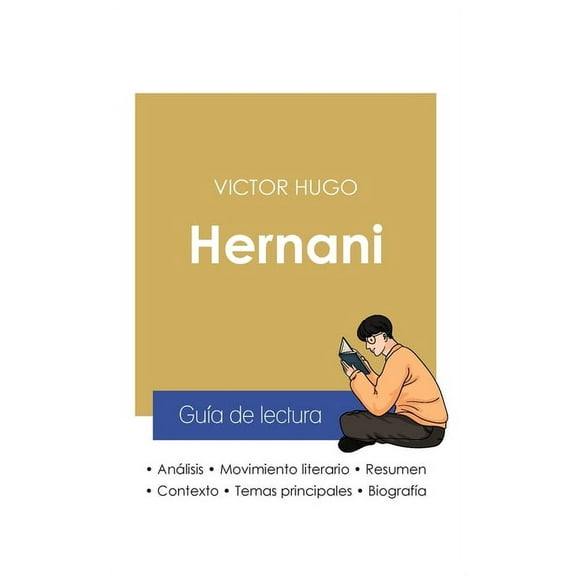 Gu?a de lectura Hernani de Victor Hugo (an?lisis literario de referencia y resumen completo)