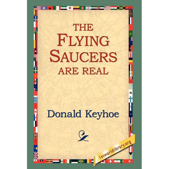 The Flying Saucers Are Real, (Hardcover)