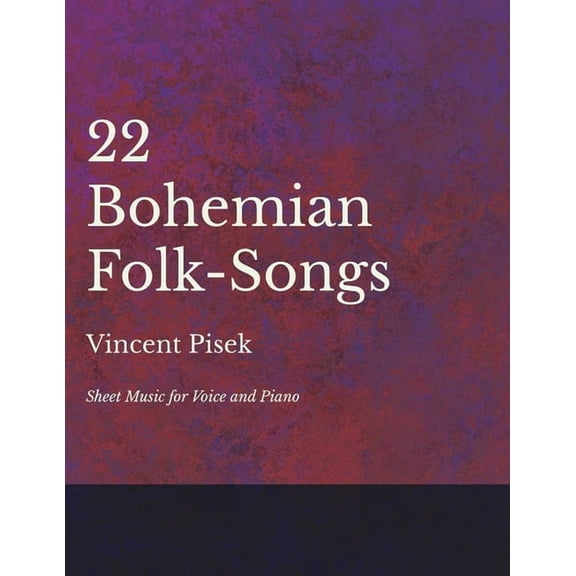 22 Bohemian Folk-Songs - Sheet Music for Voice and Piano, (Paperback)