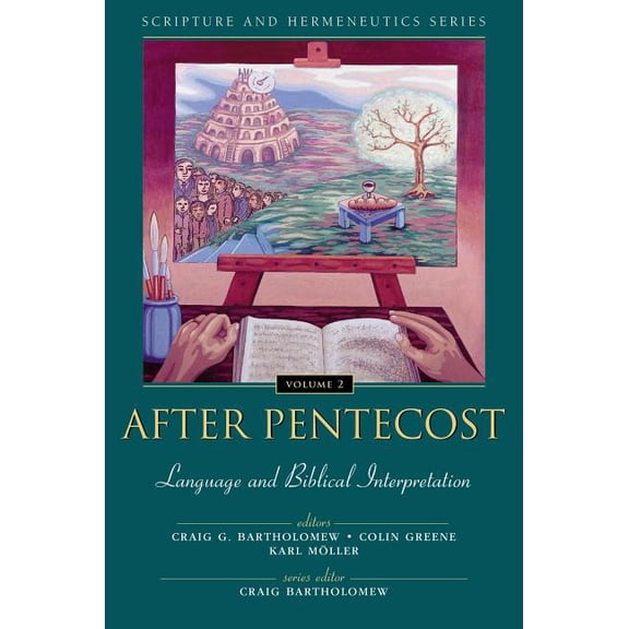 Scripture and Hermeneutics After Pentecost: Language and Biblical Interpretation, (Paperback)