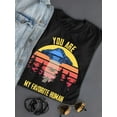 thumbnail image 3 of You're My Favorite Human T-Shirt Women -Smartprints Designs, Female Large, 3 of 4