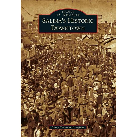 Images of America: Salina's Historic Downtown (Paperback)