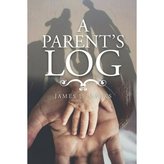 A Parent's Log, (Paperback)