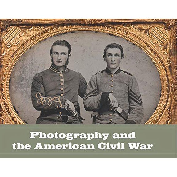 Pre-Owned Photography and the American Civil War (Metropolitan Museum of Art) (Fashion Studies) Hardcover