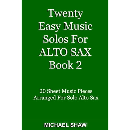 Twenty Easy Music Solos For Alto Sax Book 2 -