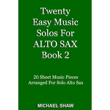 Free Music Sheets Alto Sax - Twenty Easy Music Solos For Alto Sax Book 2 - eBook