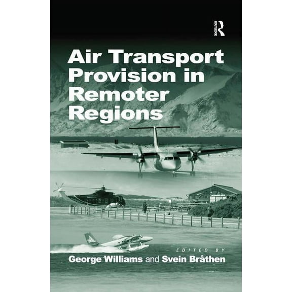 Air Transport Provision in Remoter Regions, (Hardcover)