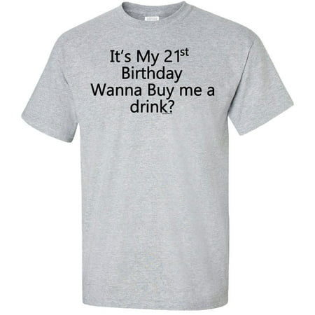 It's My 21st Birthday Wanna Buy Me A Drink? Adult (Best 21st Birthday Gifts For Him)