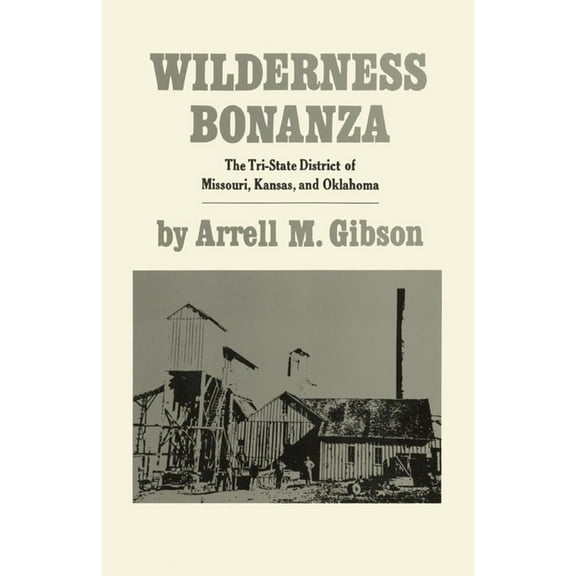 Stovall Museum Publication Wilderness Bonanza: The Tri-State District of Missouri, Kansas, and Oklahoma, (Paperback)