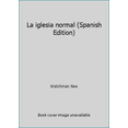 thumbnail image 1 of Pre-Owned La iglesia normal (Spanish Edition) (Paperback) 847228798X 9788472287983, 1 of 1