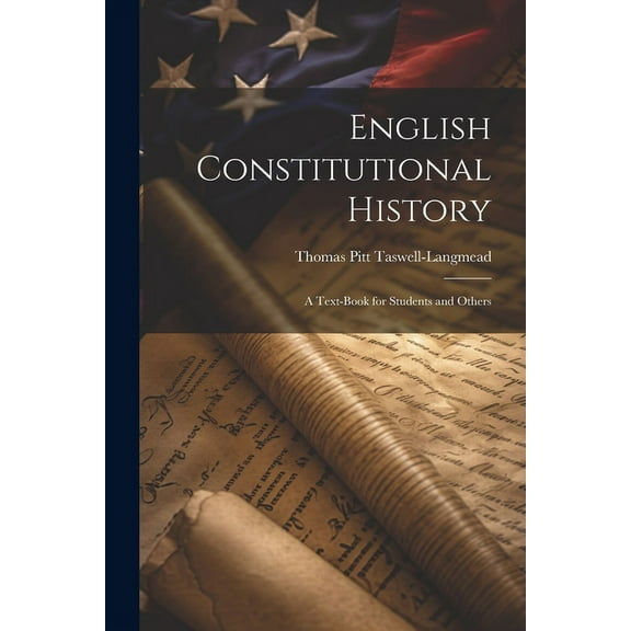 English Constitutional History : A Text-Book for Students and Others (Paperback)