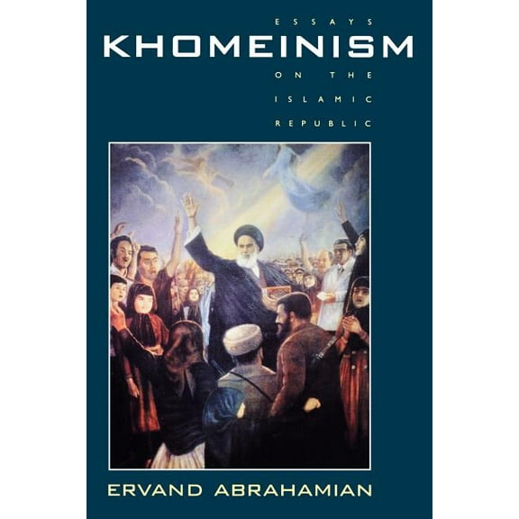 Khomeinism : Essays on the Islamic Republic (Edition 1) (Paperback)