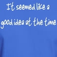 thumbnail image 3 of CafePress - It Seemed Like A Good Idea... Dark T Shirt - Men's Classic Graphic Cotton T-Shirt, 3 of 4