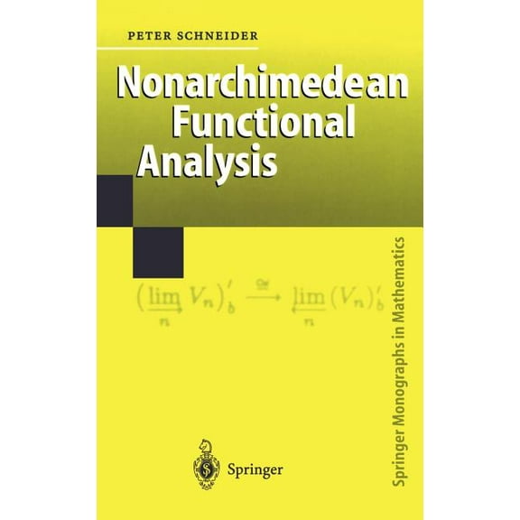 Springer Monographs in Mathematics Nonarchimedean Functional Analysis, (Hardcover)